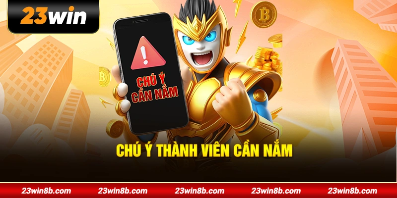 Chú ý thành viên cần nắm