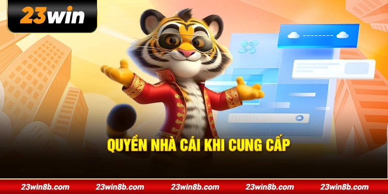 Quyền nhà cái khi cung cấp dịch vụ